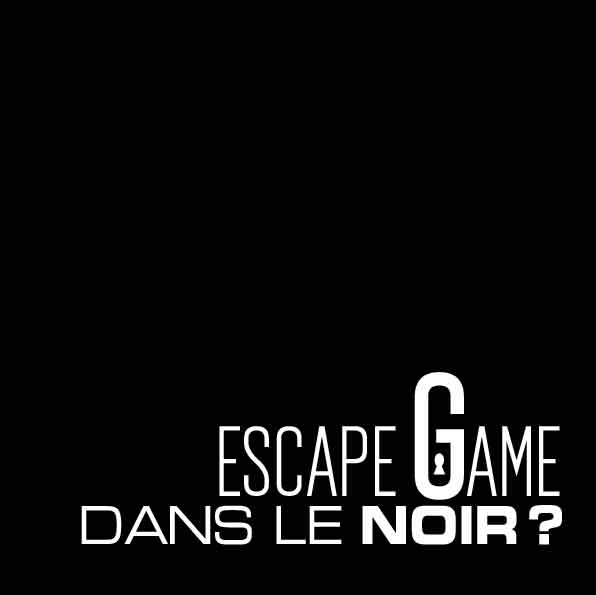 Escape Game Dans le Noir ?